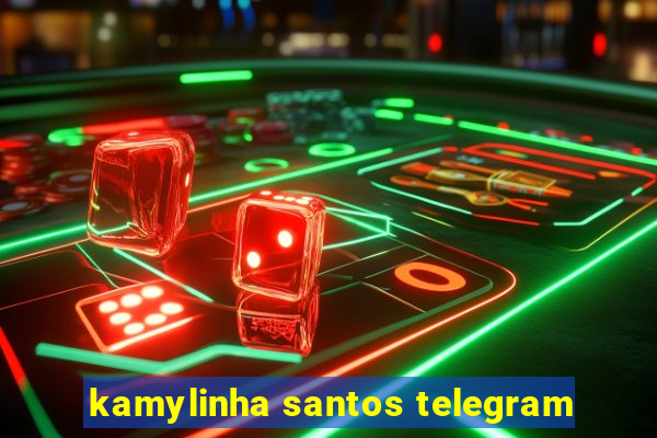 kamylinha santos telegram